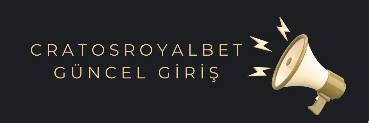 Cratosroyalbet Güncel Giriş